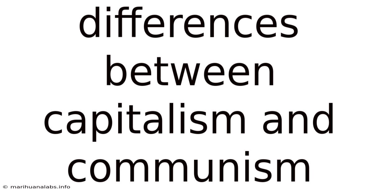 Differences Between Capitalism And Communism