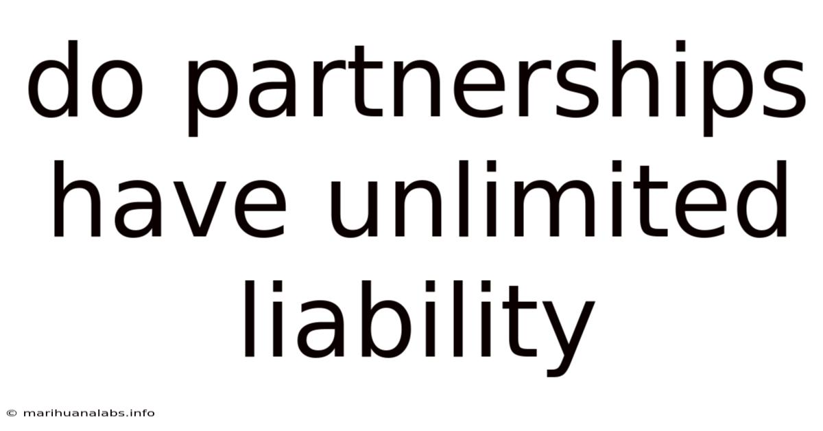 Do Partnerships Have Unlimited Liability
