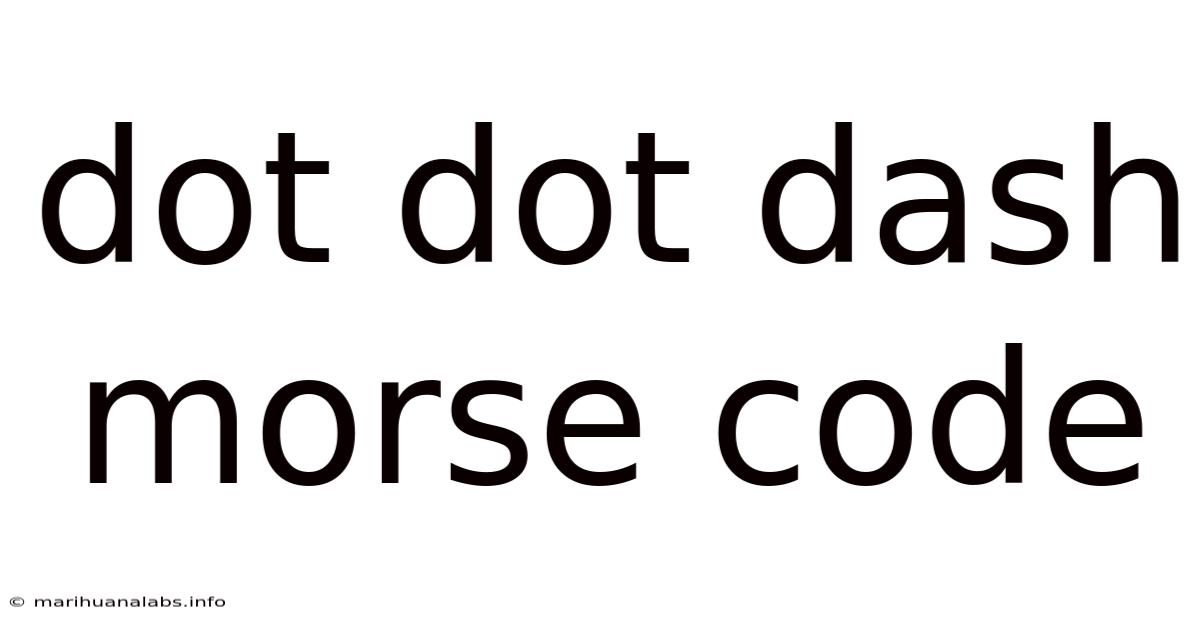 Dot Dot Dash Morse Code