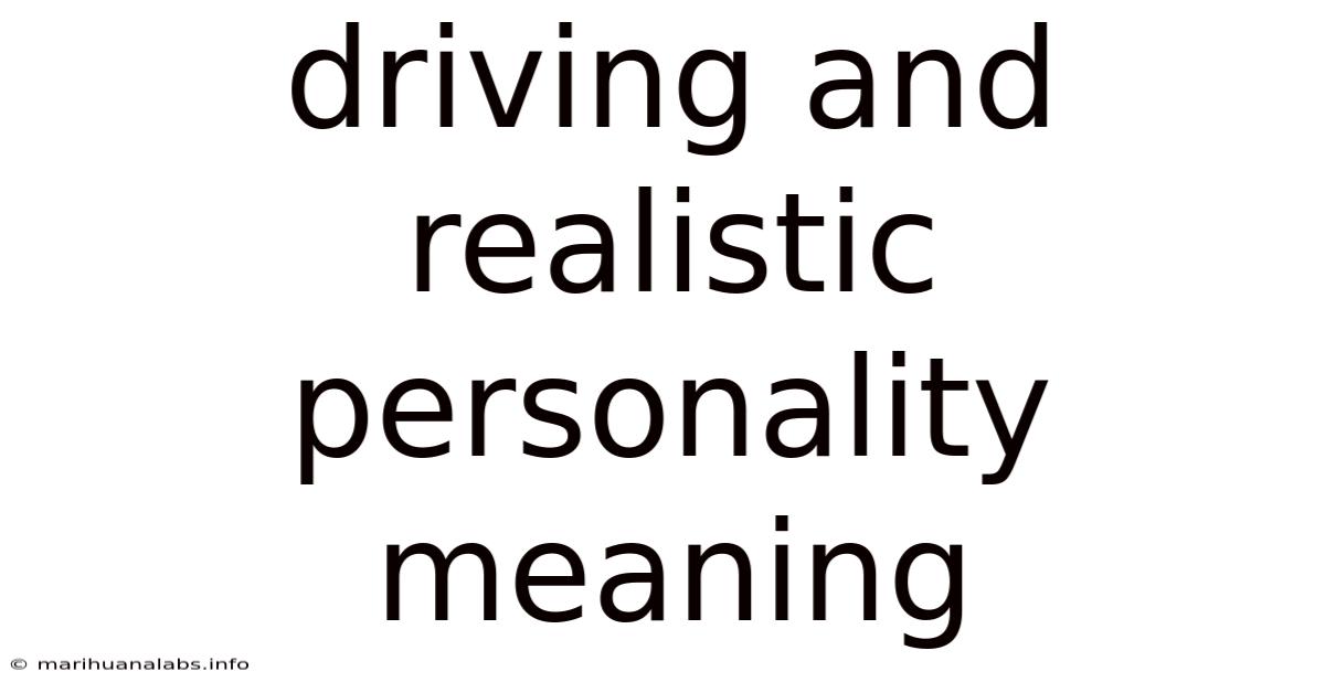 Driving And Realistic Personality Meaning
