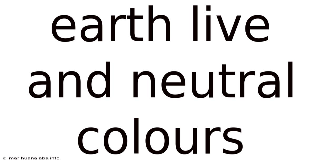 Earth Live And Neutral Colours