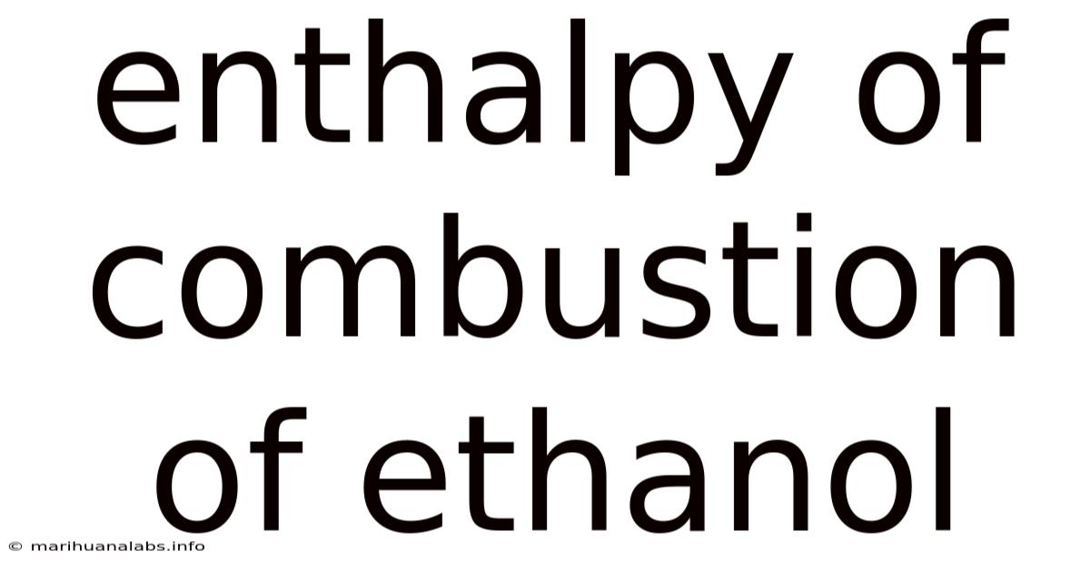 Enthalpy Of Combustion Of Ethanol