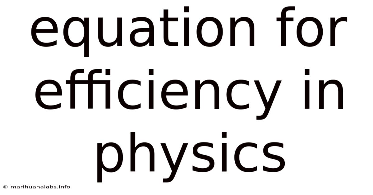Equation For Efficiency In Physics