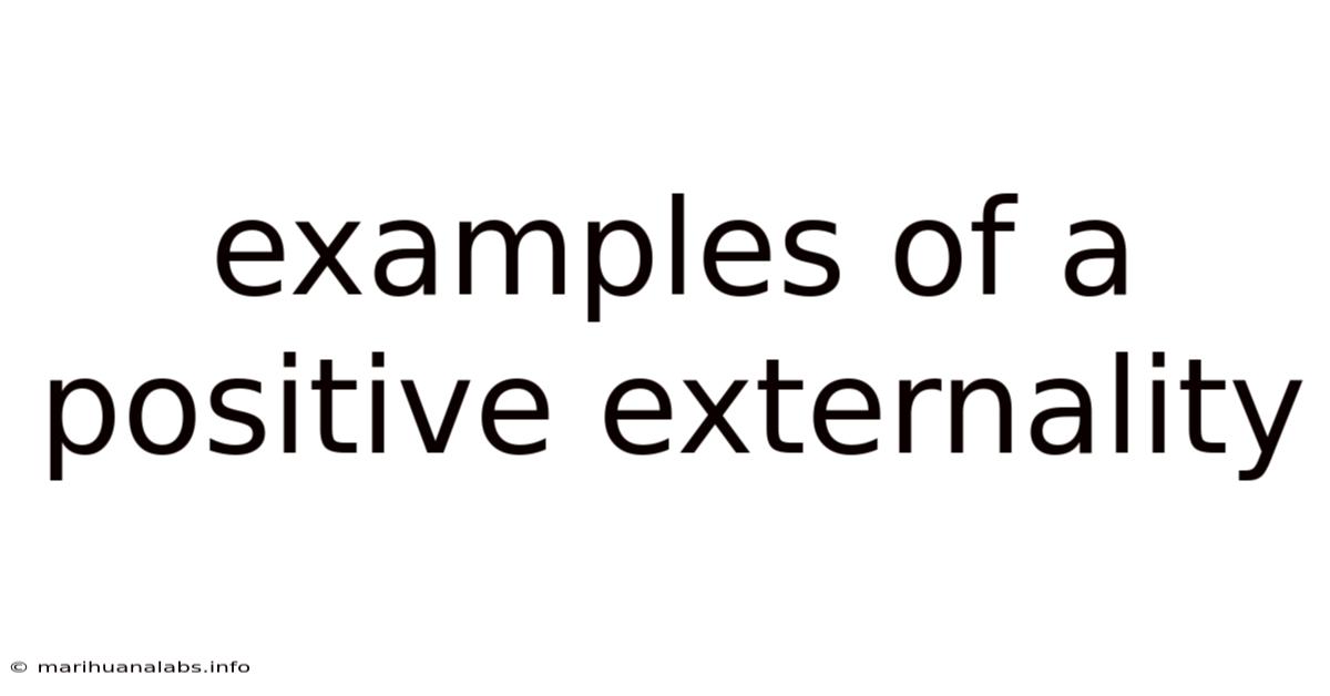 Examples Of A Positive Externality