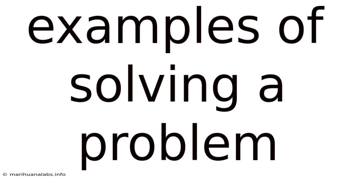 Examples Of Solving A Problem