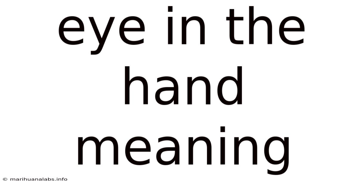 Eye In The Hand Meaning