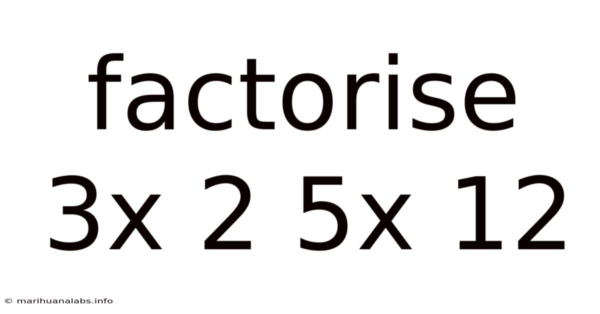 Factorise 3x 2 5x 12