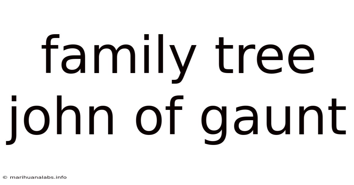 Family Tree John Of Gaunt