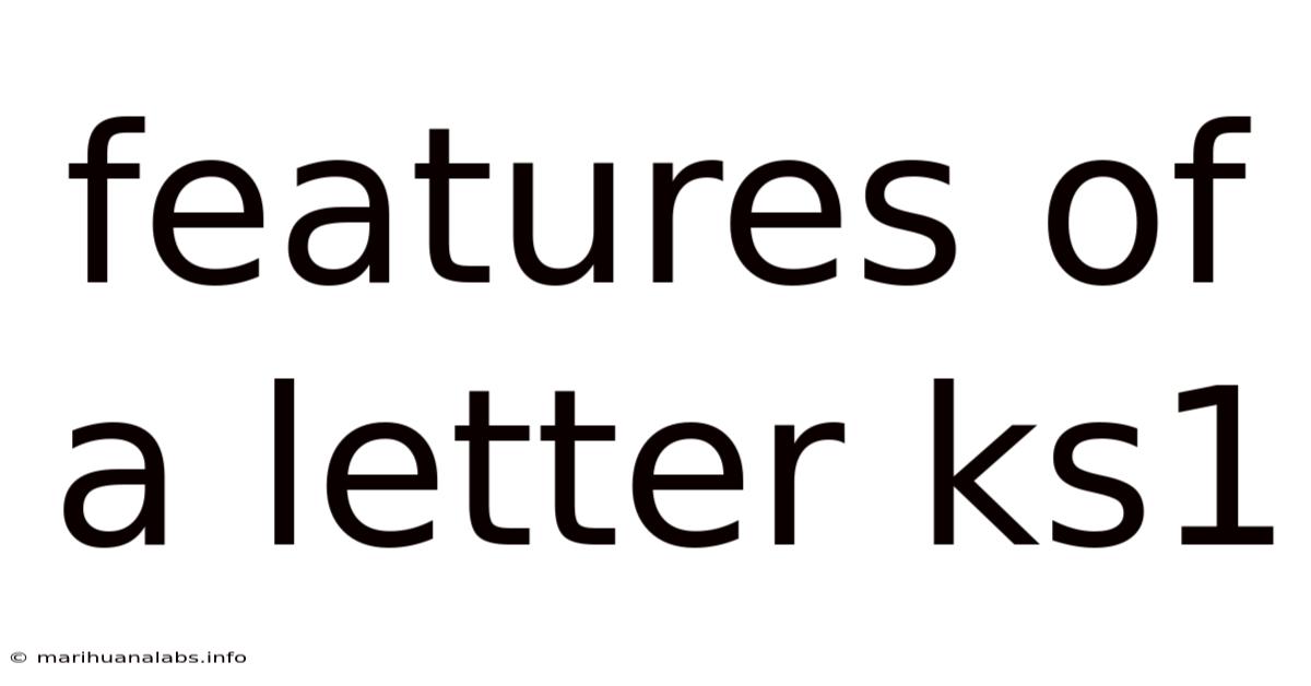 Features Of A Letter Ks1