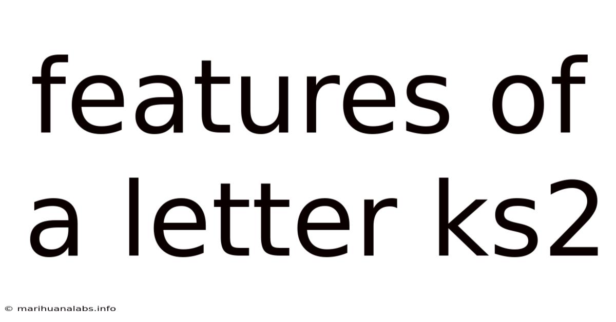 Features Of A Letter Ks2