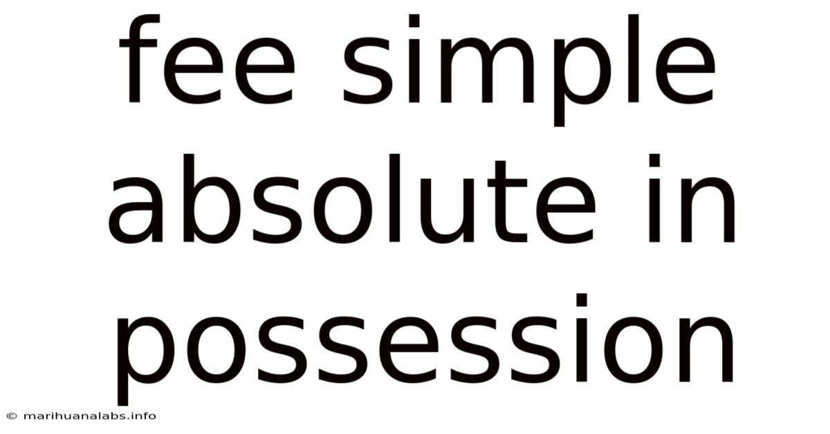 Fee Simple Absolute In Possession