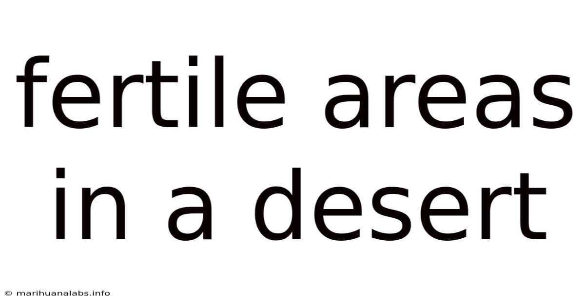 Fertile Areas In A Desert