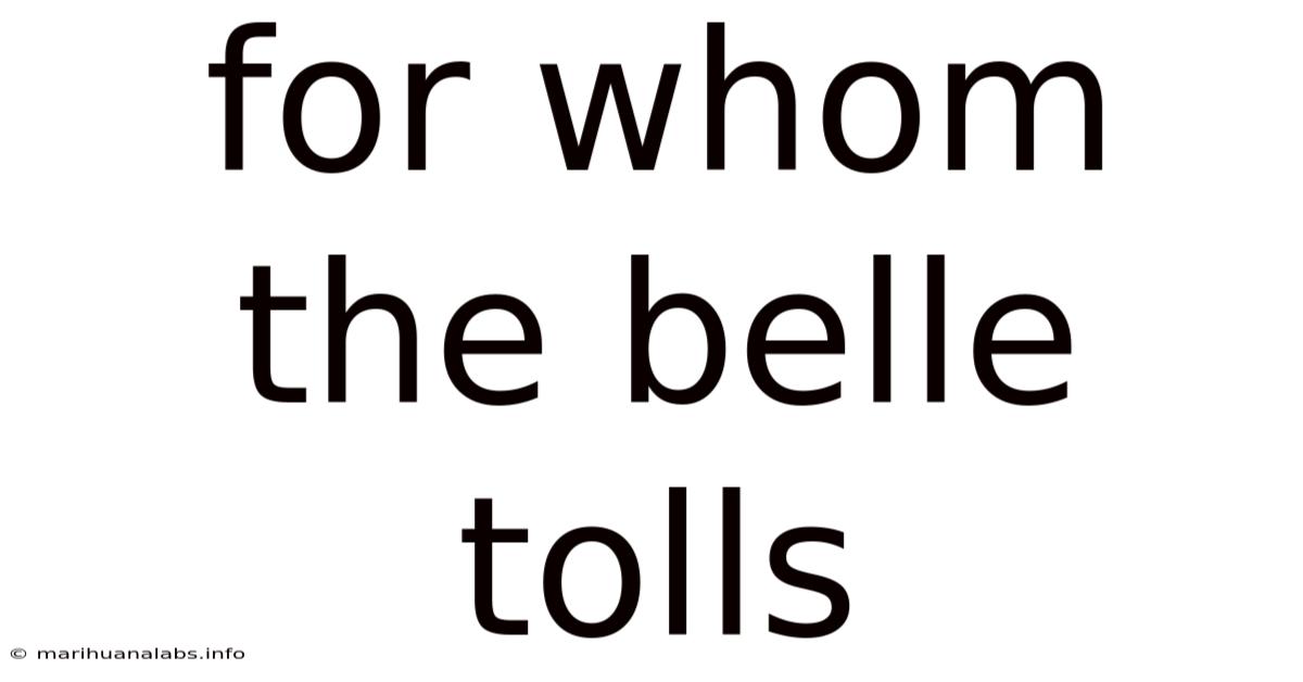 For Whom The Belle Tolls