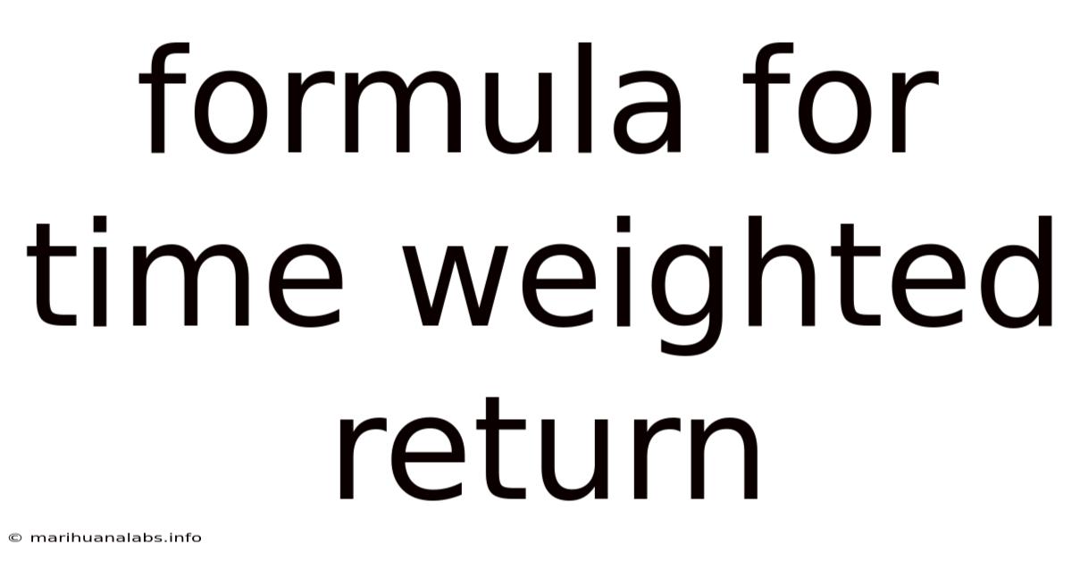 Formula For Time Weighted Return