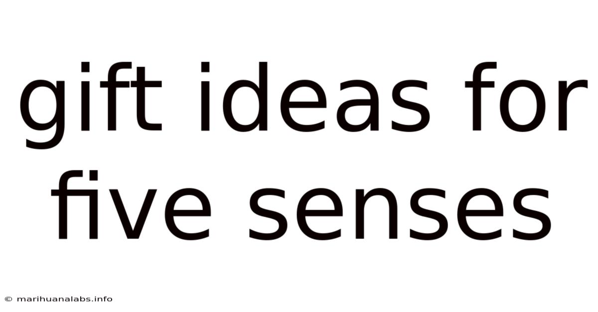 Gift Ideas For Five Senses