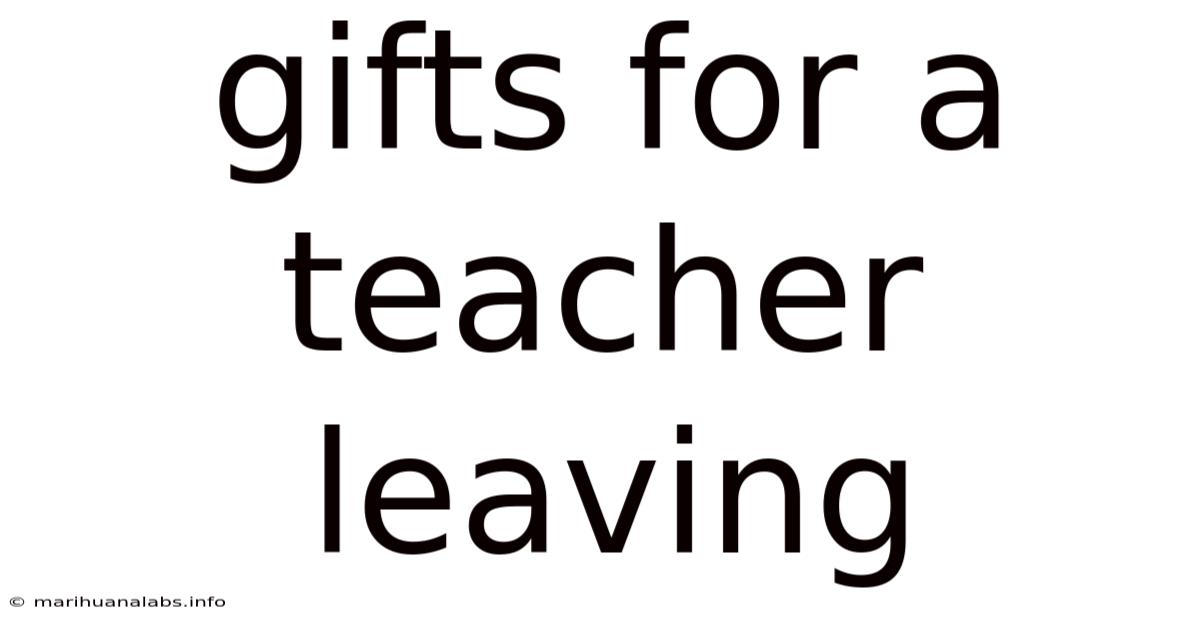 Gifts For A Teacher Leaving