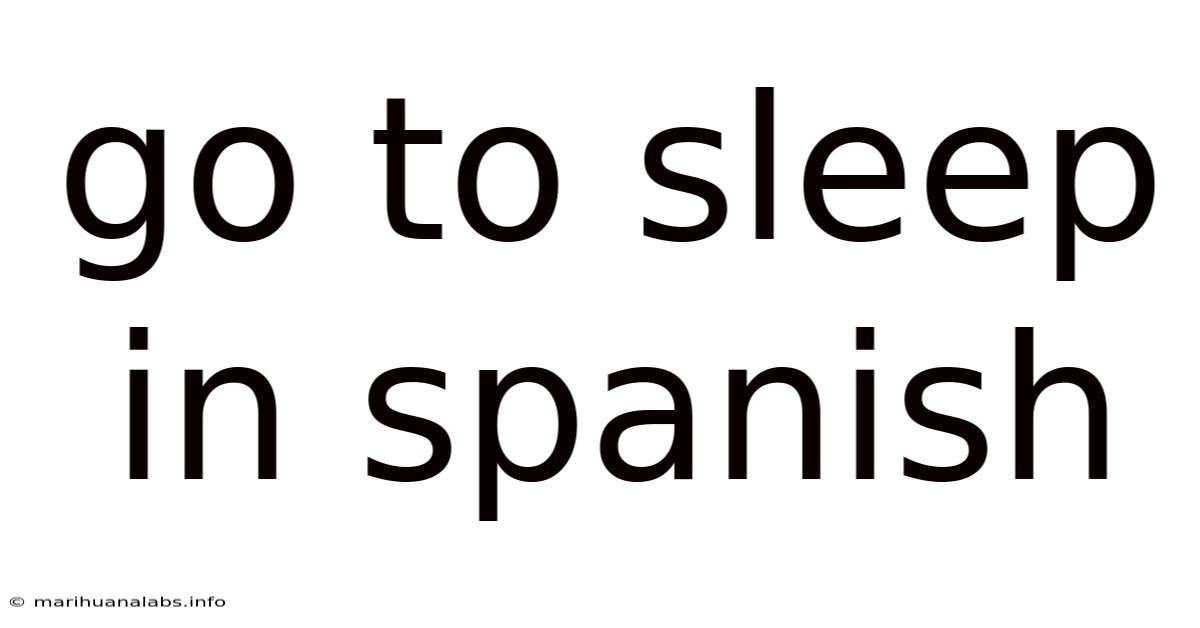 Go To Sleep In Spanish