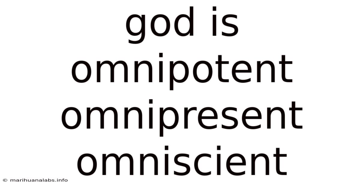 God Is Omnipotent Omnipresent Omniscient