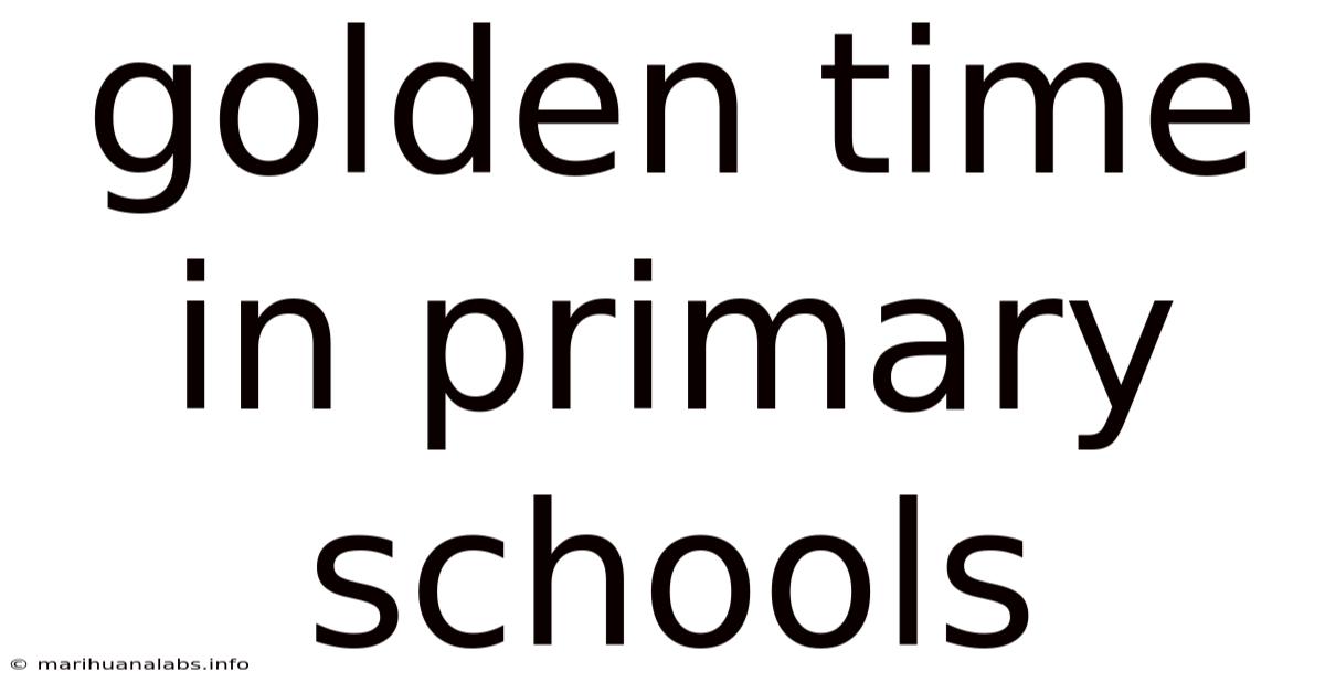 Golden Time In Primary Schools