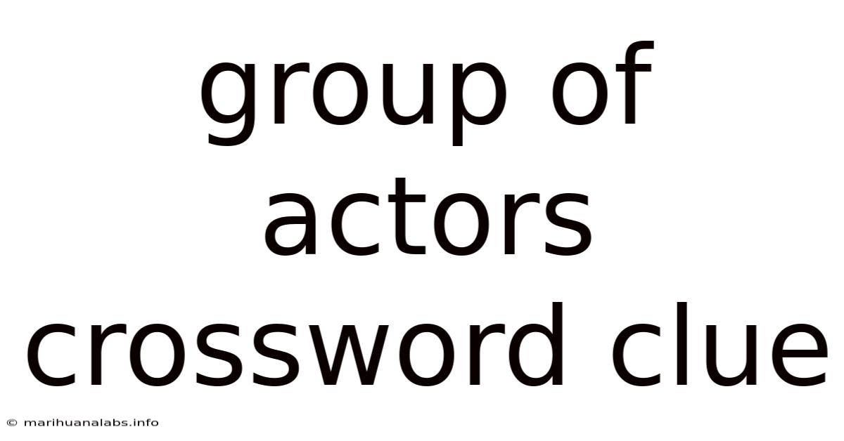 Group Of Actors Crossword Clue