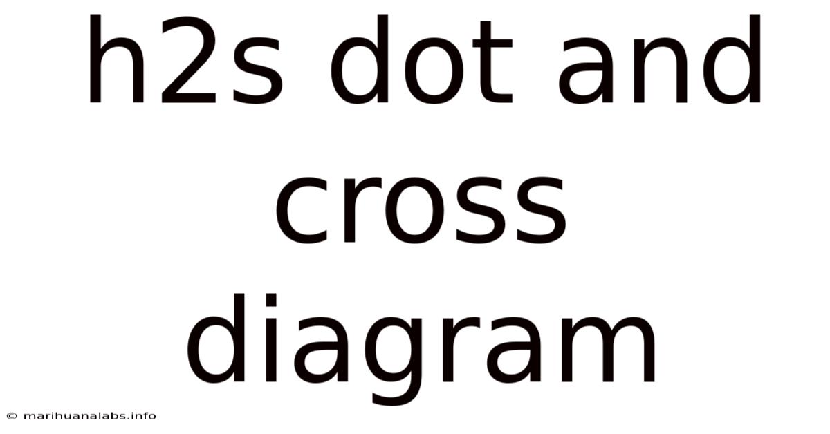 H2s Dot And Cross Diagram