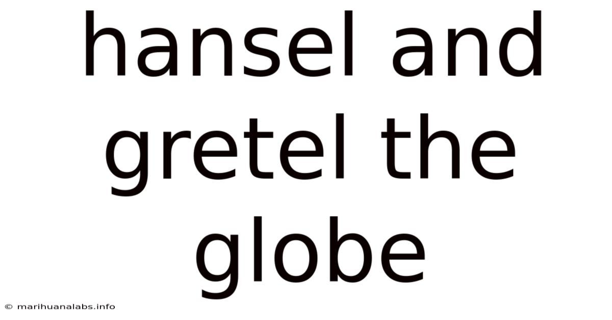 Hansel And Gretel The Globe