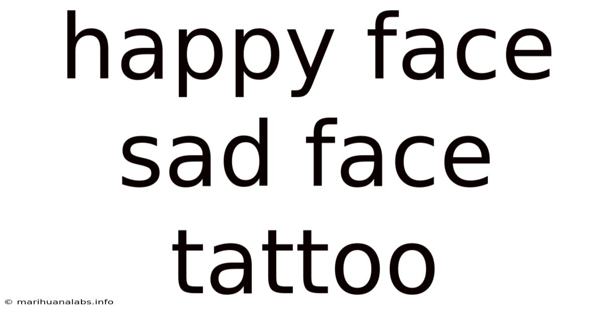 Happy Face Sad Face Tattoo