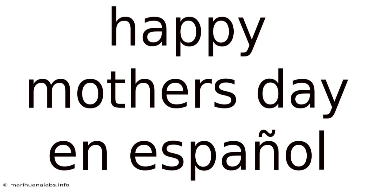 Happy Mothers Day En Español