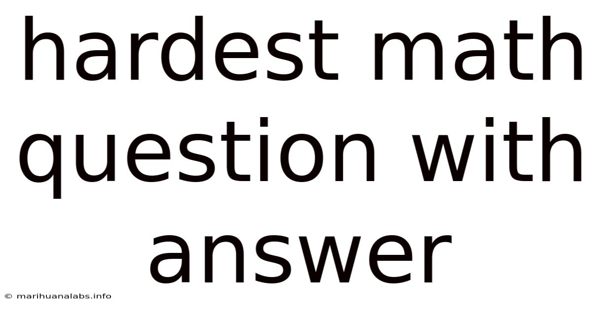 Hardest Math Question With Answer