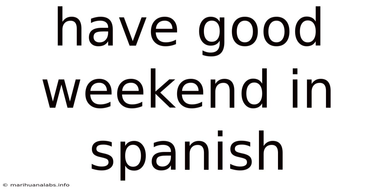 Have Good Weekend In Spanish