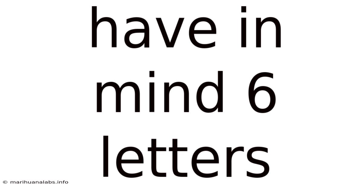 Have In Mind 6 Letters