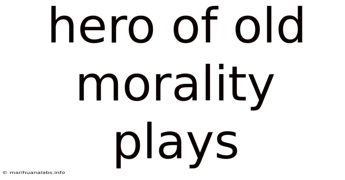 Hero Of Old Morality Plays