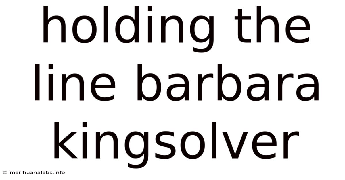 Holding The Line Barbara Kingsolver
