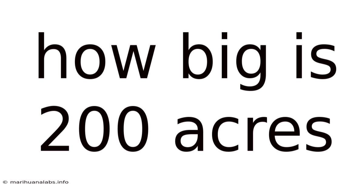 How Big Is 200 Acres