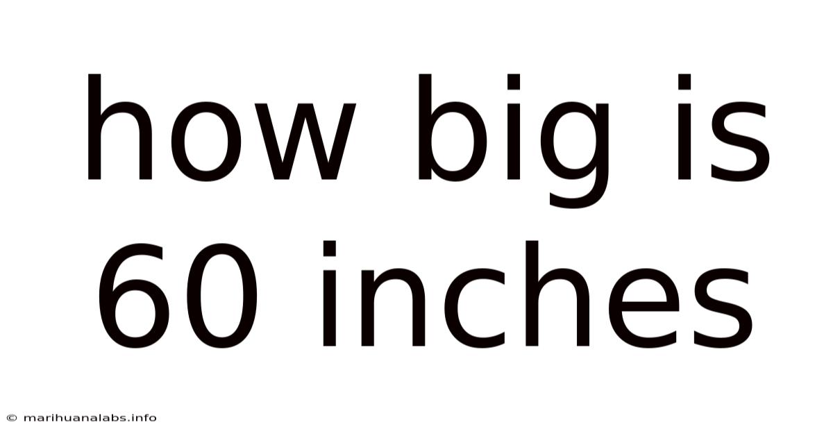 How Big Is 60 Inches
