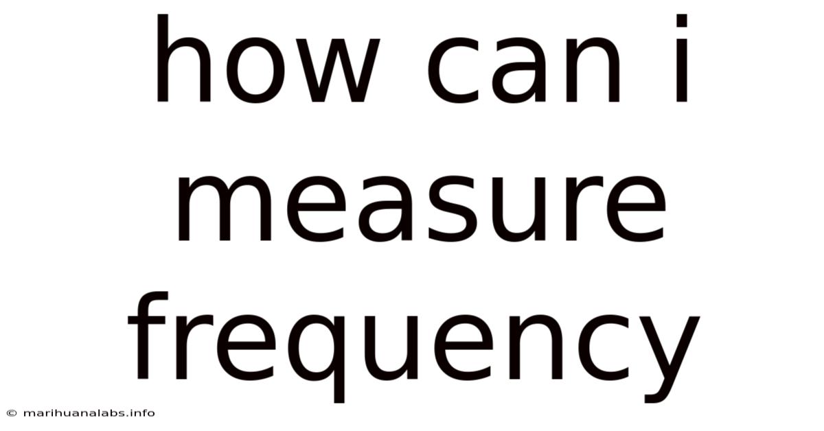 How Can I Measure Frequency