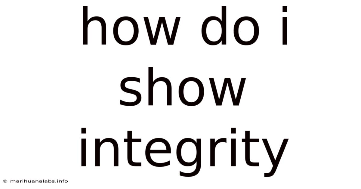 How Do I Show Integrity