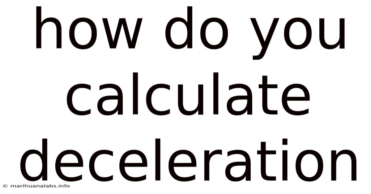 How Do You Calculate Deceleration