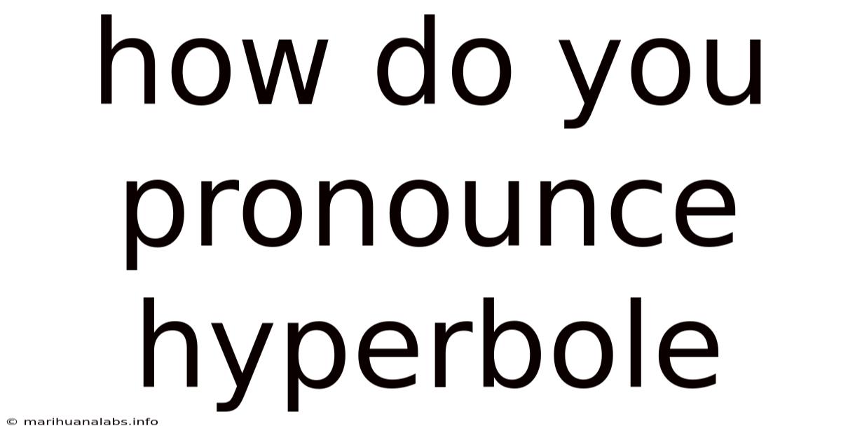 How Do You Pronounce Hyperbole