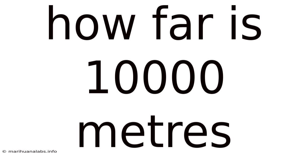 How Far Is 10000 Metres