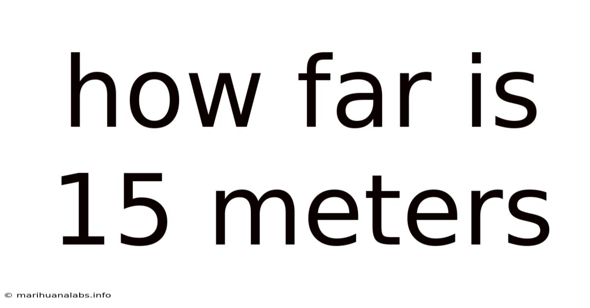 How Far Is 15 Meters