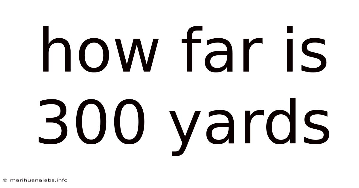 How Far Is 300 Yards