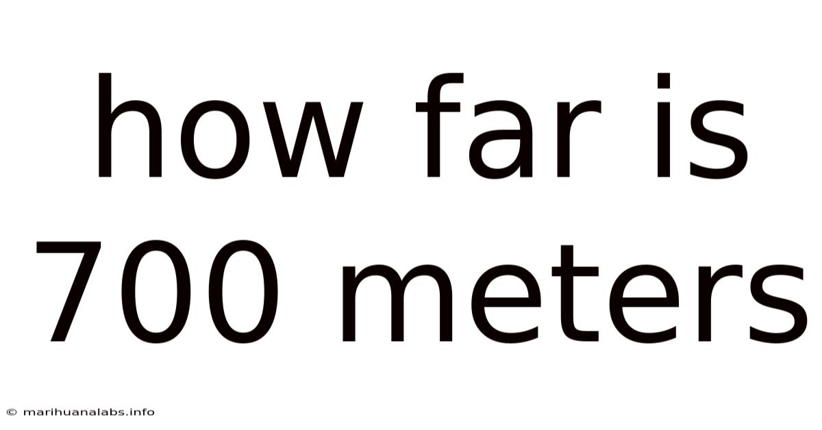 How Far Is 700 Meters