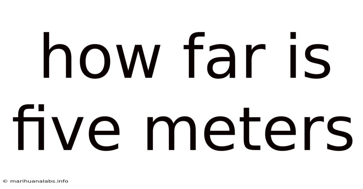 How Far Is Five Meters