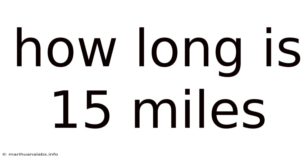 How Long Is 15 Miles