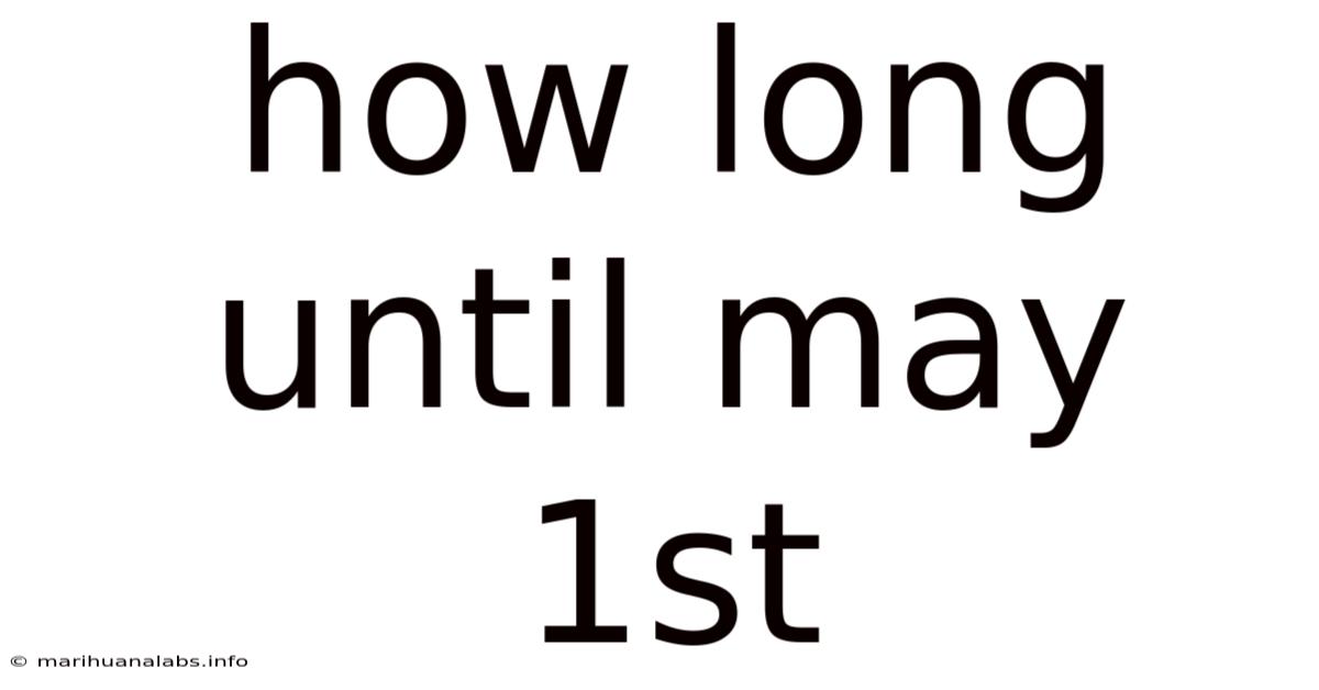 How Long Until May 1st