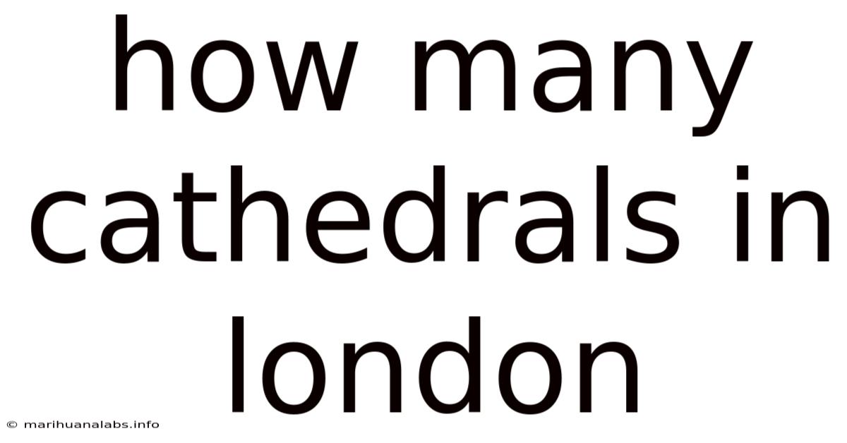 How Many Cathedrals In London