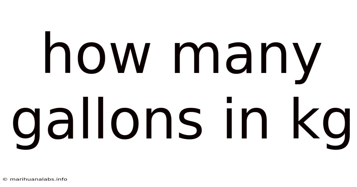 How Many Gallons In Kg