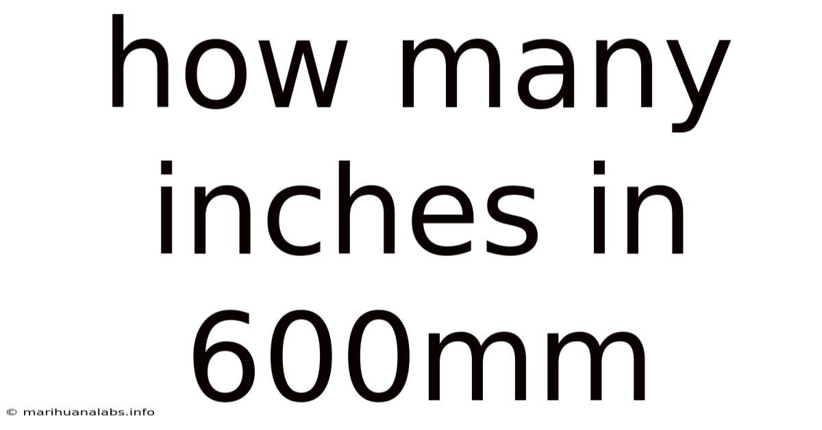 How Many Inches In 600mm