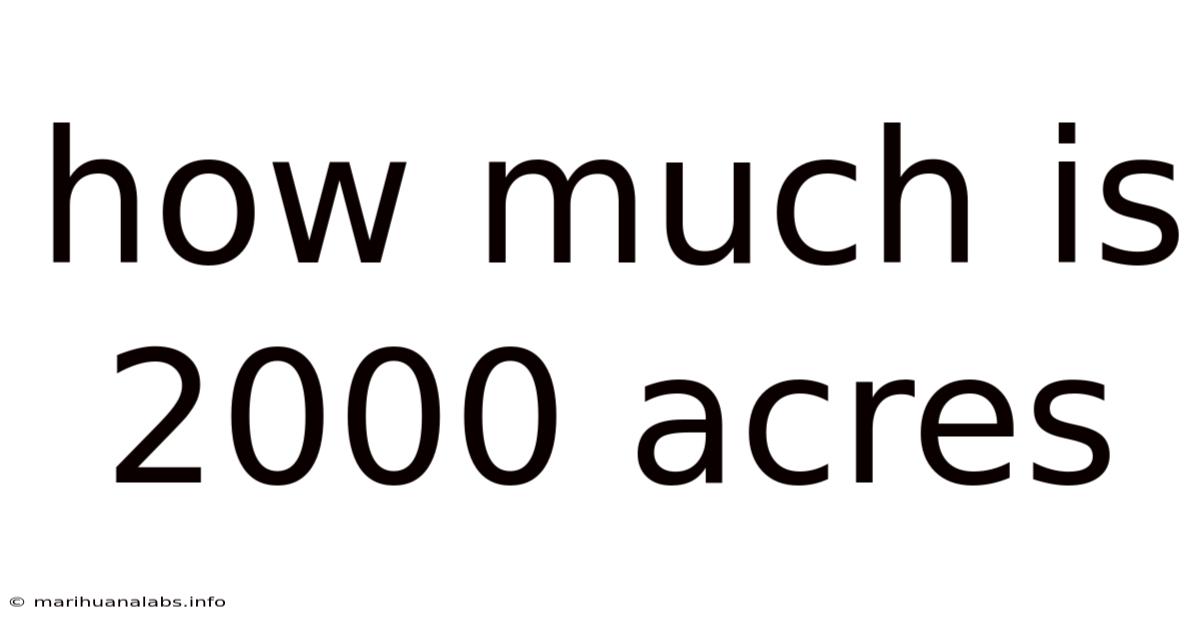 How Much Is 2000 Acres